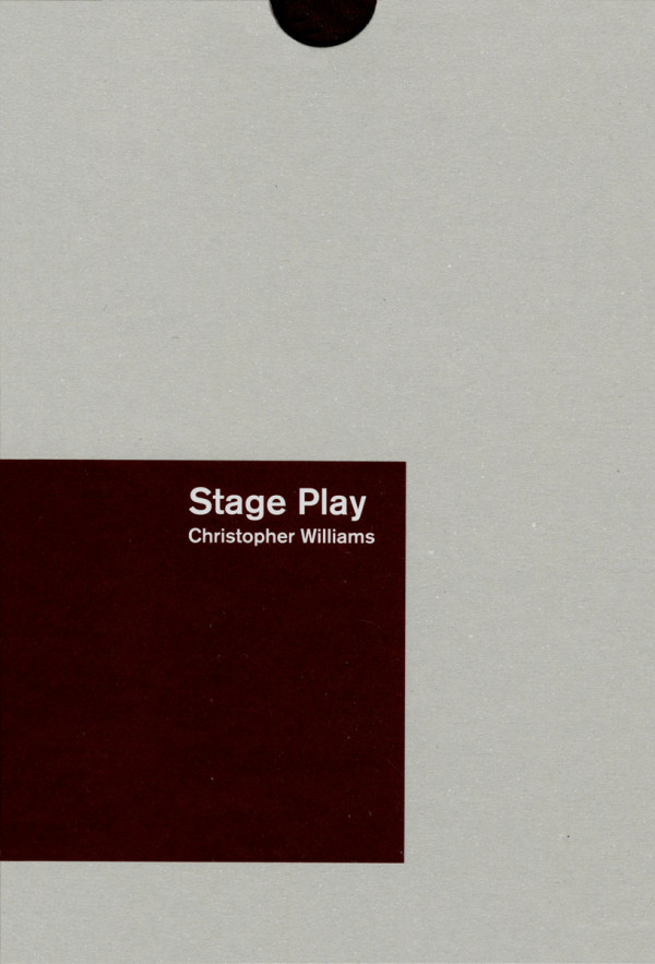 Christopher Williams: Stage Play. Playscript – Open Letters – Essays/Interviews – Supplementary Visual Material