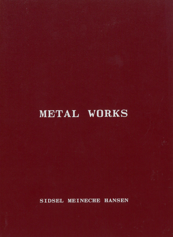 Metal Works<br>Sidsel Meineche Hansen